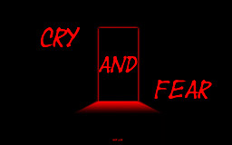 Cry and Fear