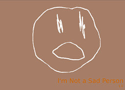 I'm Not a Sad Person