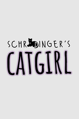 Schrodinger's Catgirl