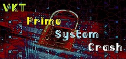 VKT Prime System Crash