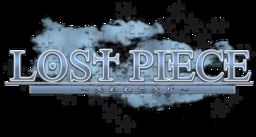 LOST PIECE ～失われた欠片～