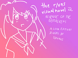 The r/visualnovels Visual Novel 2: Revenge of the Devtalkers