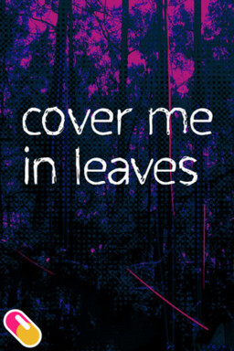 Cover Me in Leaves