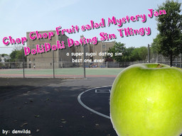 Chop Chop Fruit Salad Mystery Jam Dokidoki Dating Sim Thingy
