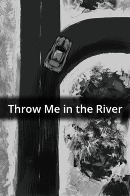 Throw Me in the River