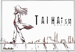 TAIHAism -タイハイズム-