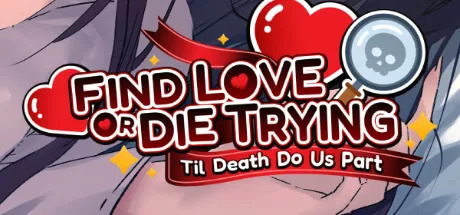 Find Love or Die Trying: Til Death Do Us Part